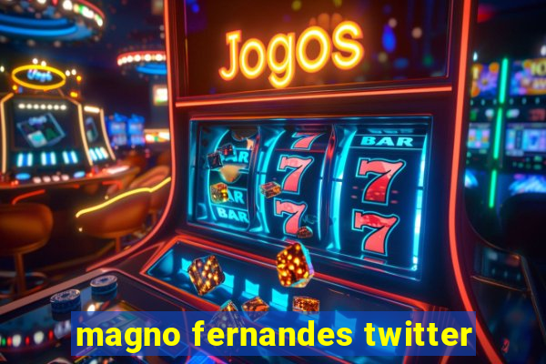 magno fernandes twitter